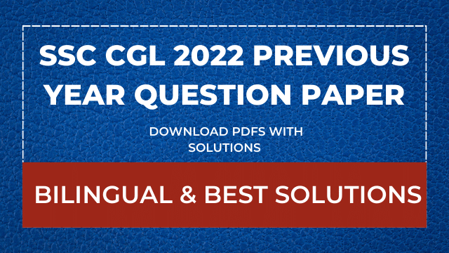 SSC CGL 2022 Previous Year Question Paper Download PDFs with Solutions, Bilingual & Best Solutions